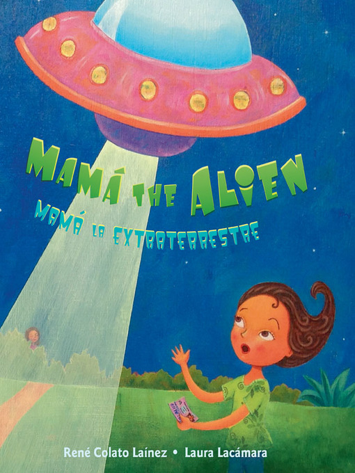 Title details for Mamá the Alien by Rene Colato Lainez - Available